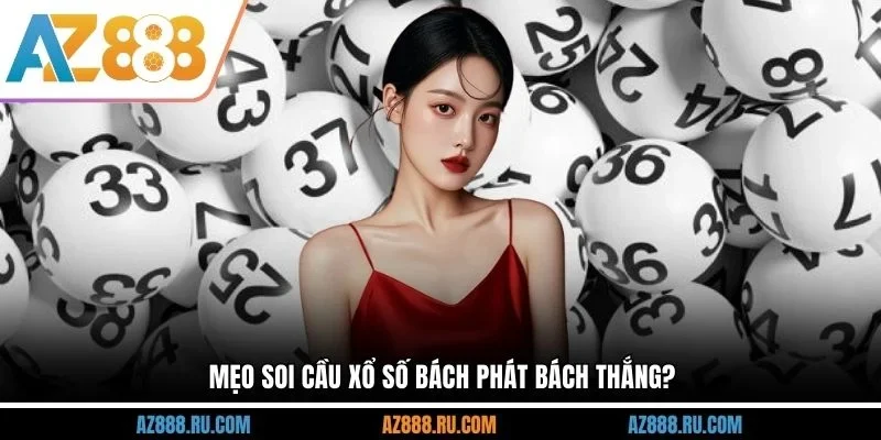 Mẹo soi cầu xổ số bách phát bách thắng?